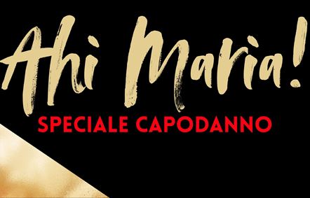 AHI MARIA - SPECIALE CAPODANNO